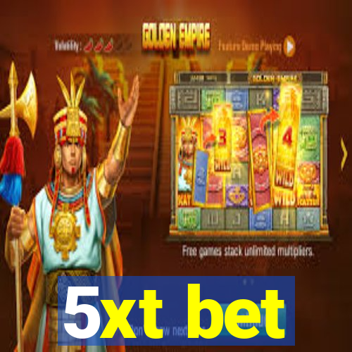 5xt bet